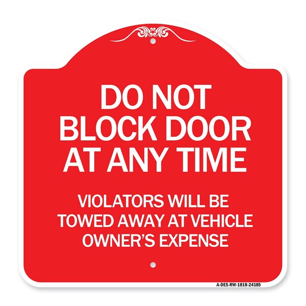 Do Not Block Door at Anytime Violators Will Be Towed Away at Owner Expense, A-DES-RW-1818-24185